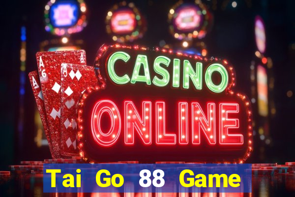 Tai Go 88 Game Bài Đổi Thưởng Go88