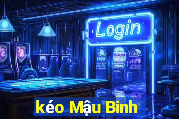 kéo Mậu Binh