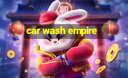 car wash empire