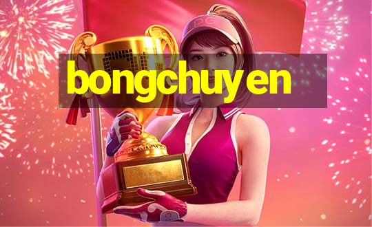 bongchuyen