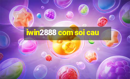 iwin2888 com soi cau