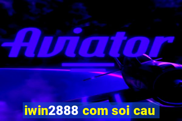 iwin2888 com soi cau