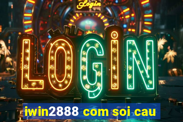 iwin2888 com soi cau