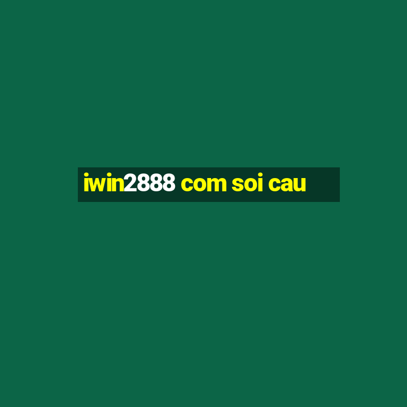 iwin2888 com soi cau