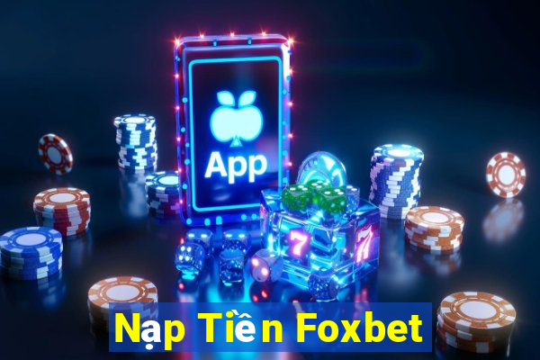 Nạp Tiền Foxbet