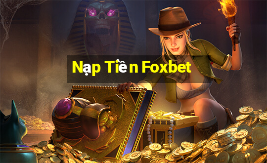 Nạp Tiền Foxbet