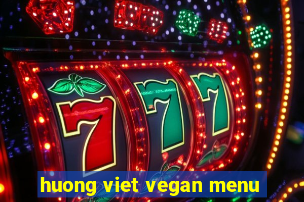 huong viet vegan menu