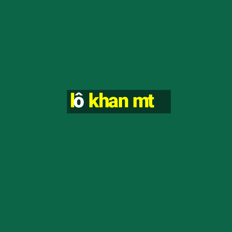 lô khan mt