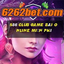 S86 Club Game Bài Online Miễn Phí