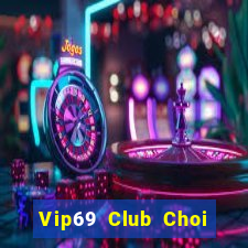 Vip69 Club Choi Game Đánh Bài