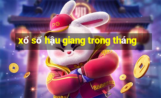 xổ số hậu giang trong tháng