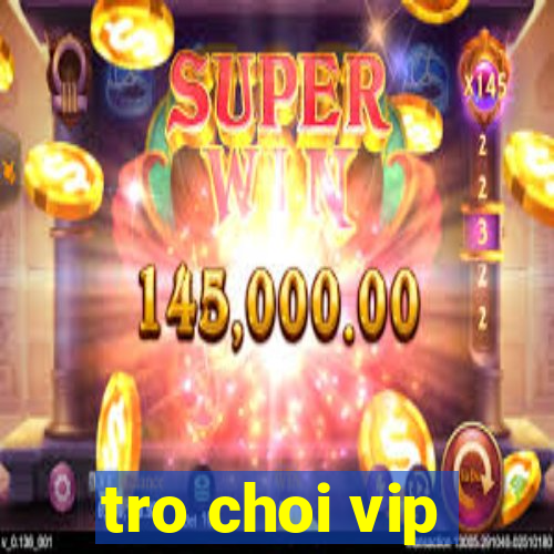 tro choi vip