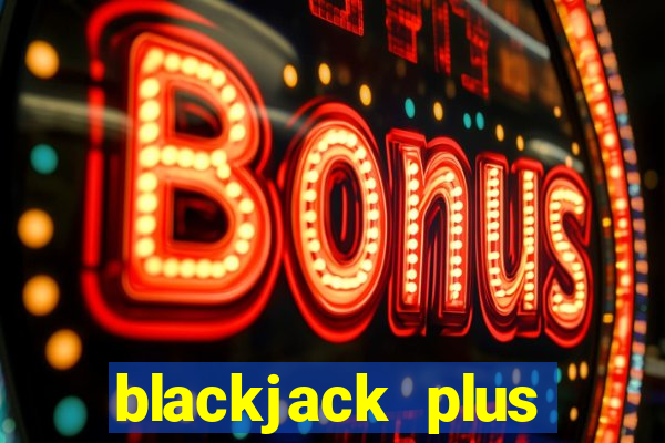 blackjack plus rules crown