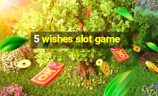 5 wishes slot game