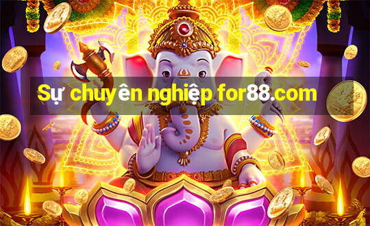 Sự chuyên nghiệp for88.com