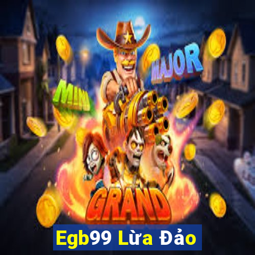 Egb99 Lừa Đảo