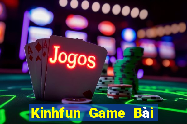 Kinhfun Game Bài Online Miễn Phí