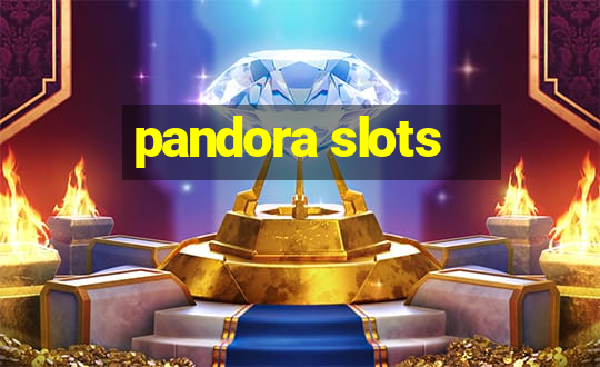 pandora slots