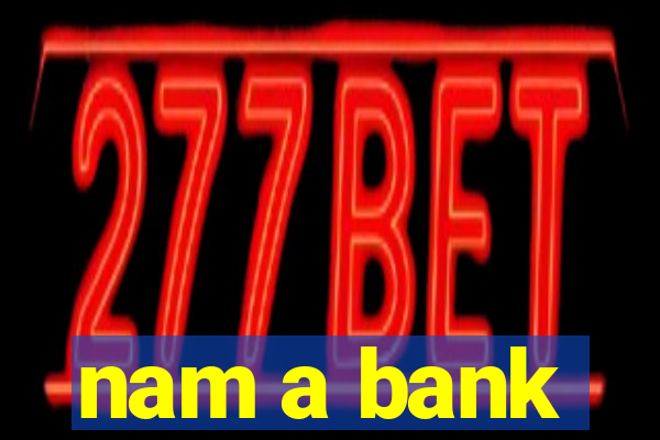 nam a bank