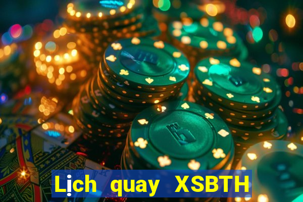 Lịch quay XSBTH ngày 23