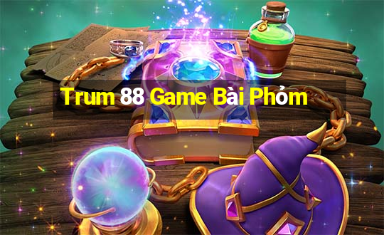 Trum 88 Game Bài Phỏm