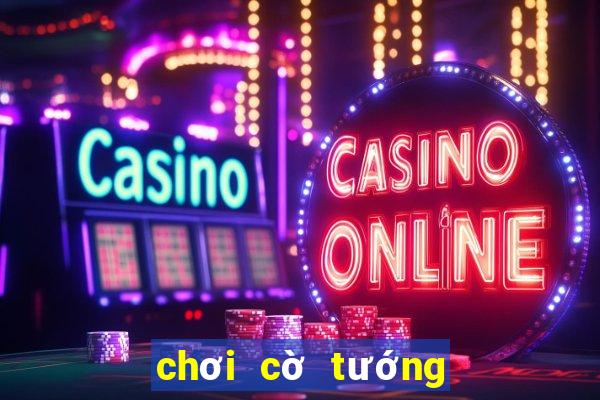 chơi cờ tướng online trực tuyến