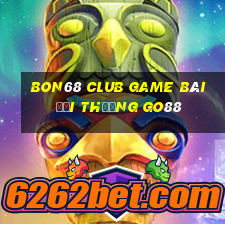 Bon68 Club Game Bài Đổi Thưởng Go88