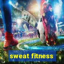 sweat fitness