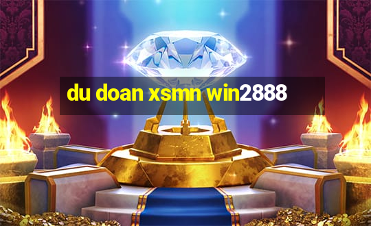 du doan xsmn win2888