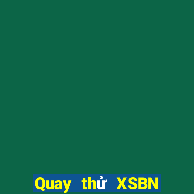 Quay thử XSBN ngày 31