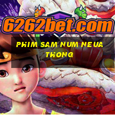 phim sam num neua thong