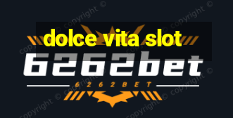 dolce vita slot