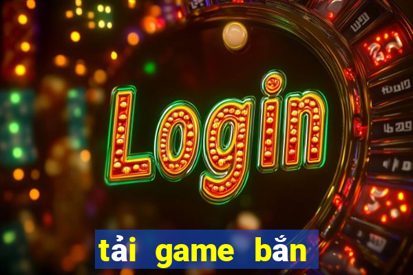 tải game bắn cá 4