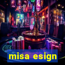 misa esign