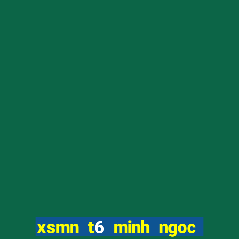 xsmn t6 minh ngoc truc tiep