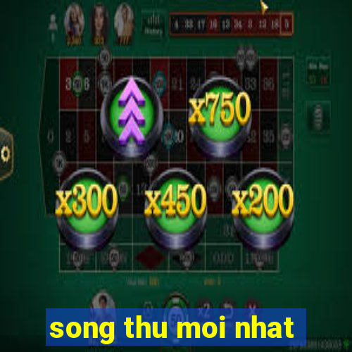 song thu moi nhat