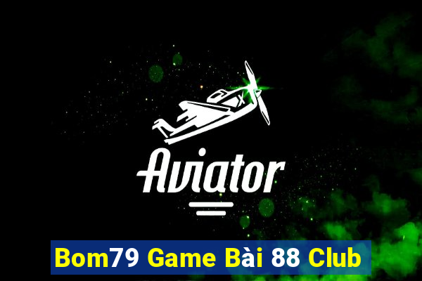 Bom79 Game Bài 88 Club