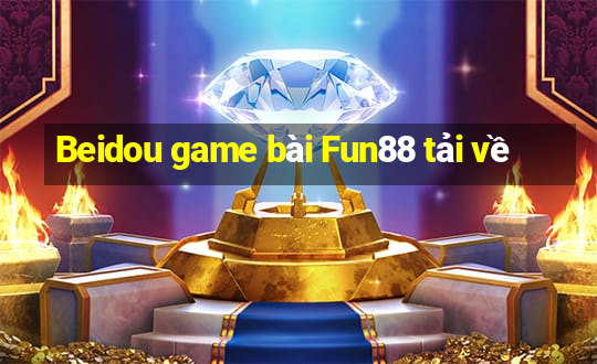 Beidou game bài Fun88 tải về