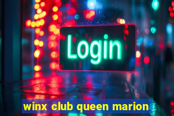 winx club queen marion