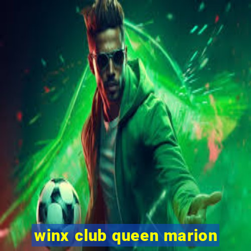 winx club queen marion