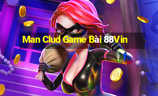 Man Clud Game Bài 88Vin