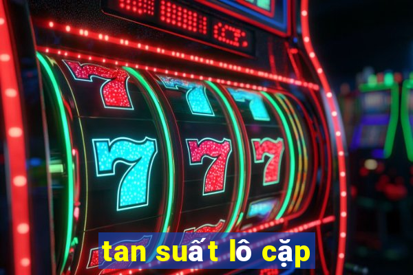 tan suất lô cặp