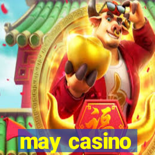 may casino