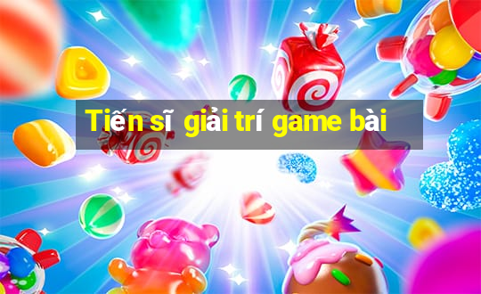 Tiến sĩ giải trí game bài