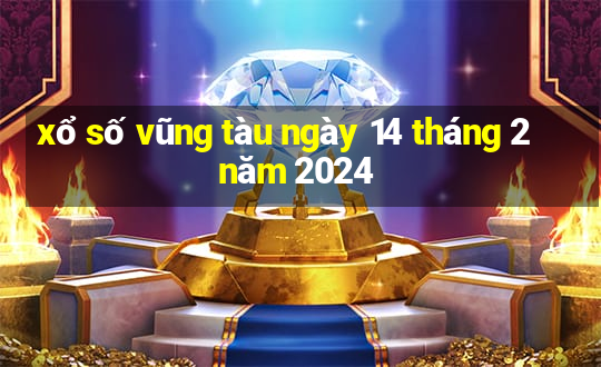 xổ số vũng tàu ngày 14 tháng 2 năm 2024