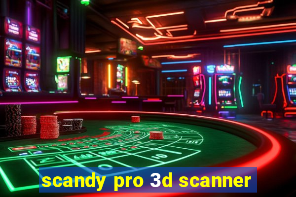 scandy pro 3d scanner