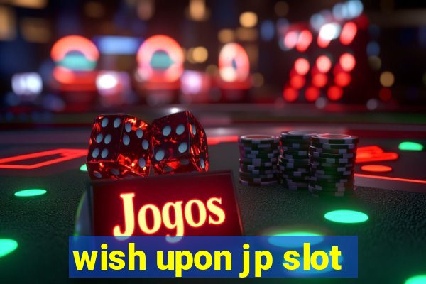 wish upon jp slot