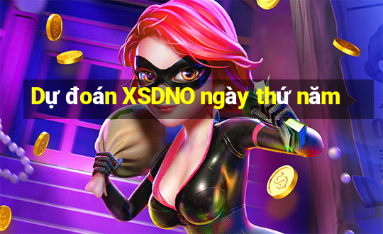 Dự đoán XSDNO ngày thứ năm