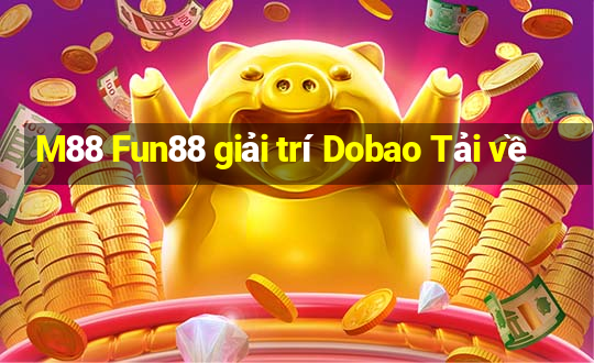 M88 Fun88 giải trí Dobao Tải về