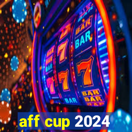 aff cup 2024